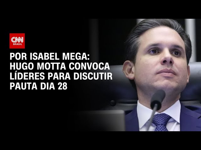 Hugo Motta convoca líderes para discutir pauta dia 28 antes da volta oficial | LIVE CNN