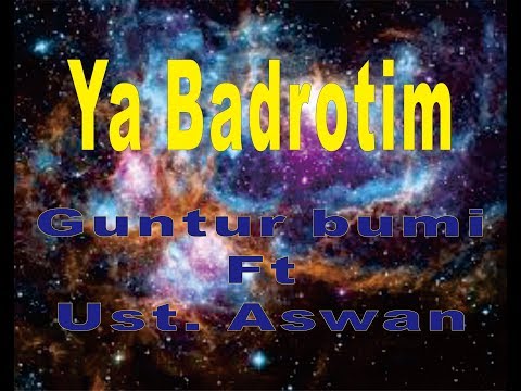 YA BADROTIM  ( Guntur bumi ft Ustad Aswan )