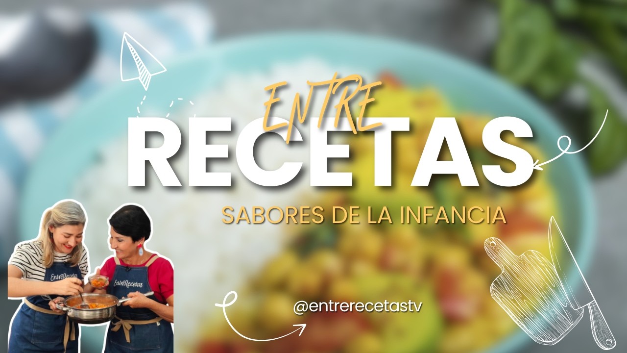 ENTRE RECETAS: SABORES DE LA INFANCIA