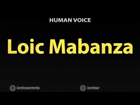 How To Pronounce Loic Mabanza