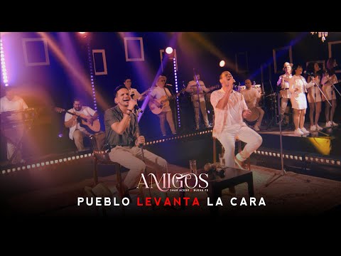 @omaracedo + @buenafe-1999 - Pueblo levanta la cara