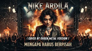 Download lagu Nike Ardila - Mengapa Harus Berpisah | Rock version Cover by Groen Metal mp3