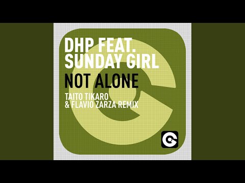 Not Alone (Taito Tikaro & Flavio Zarza Remix)