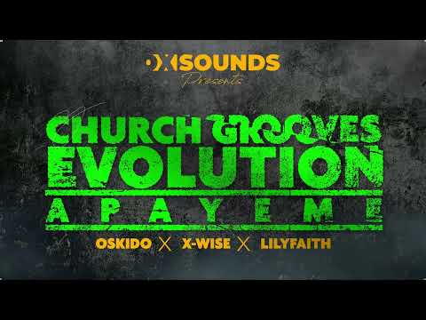 Oskido, X-Wise & LilyFaith - Apayeme