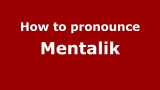 How to pronounce Mentalik