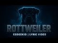 EsDeeKid ROTTWEILER Official Lyric Video