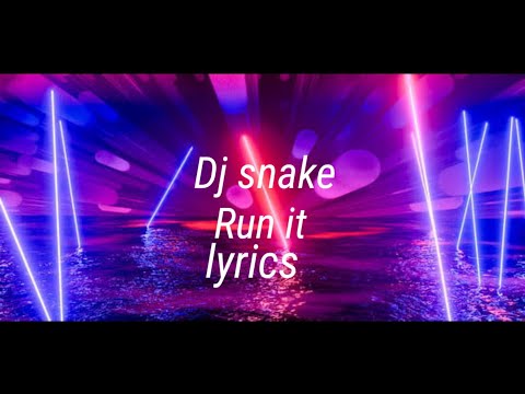 dj Snake Run It song lyrics