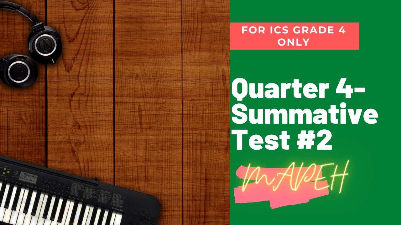SUMMATIVE TEST #2 in MAPEH// QUARTER 4