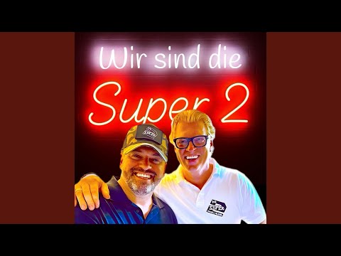 Wir sind die Super 2