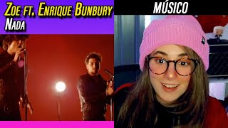 MÚSICO Reacciona a Zoe ft. Enrique Bunbury - Nada - ANALISIS