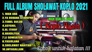 Download lagu FULL ALBUM SHOLAWAT KOPLO TERBARU 2021 ( KOPLO AGAIN ) AUDIO SUPER JERNIH mp3