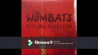 Kill the Director by The Wombats 1 hour