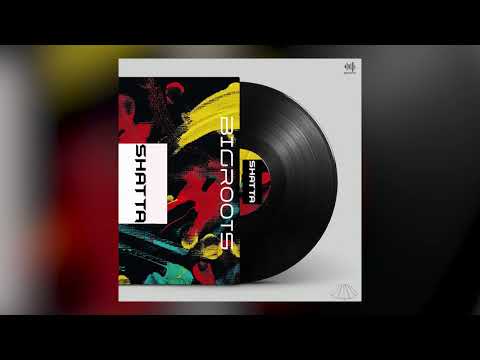 Bigroots - Shatta