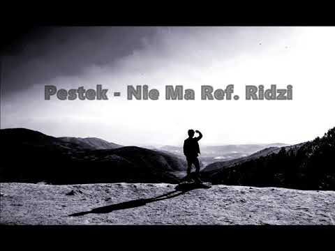 Pestek - Nie Ma Ref. Ridzi