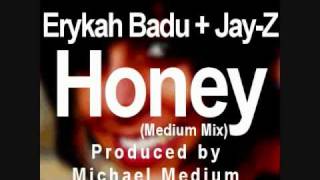 Erykah Badu - &quot;Honey&quot; ft. Jay-Z (Prod. @DjMikeMedium)