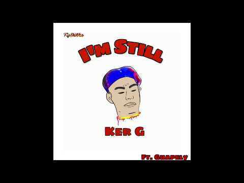 Ker G - I'm Still (Ft. Guapely)