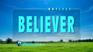 Believer - Kutless (With Lyrics)™HD