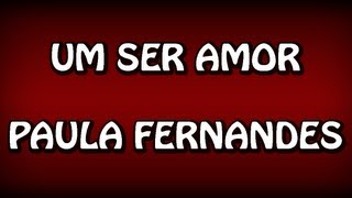 Um ser amor - Paula Fernandes (LEGENDADO) - HD