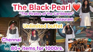 The Black Pearl😍The pirates of Caribbean themed restaurant 🔥90+ dishes for 1000rs /buffet at chennai