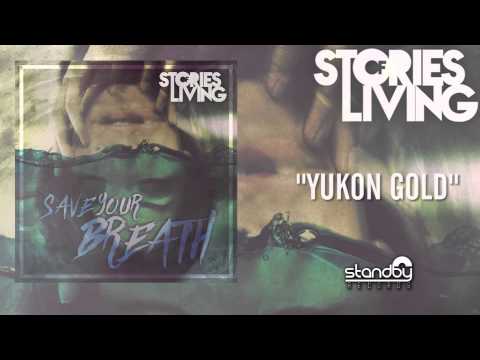 Stories of Living - Yukon Gold [AUDIO]