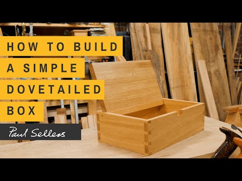How to Build a Simple Dovetailed Box | Paul Sellers