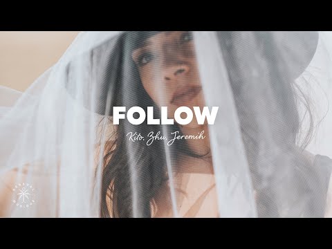 Kito & ZHU - Follow (Lyrics) with Jeremih