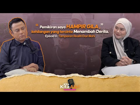 Kita-Kita Aje! - EPISOD 6: "Pemikiran saya hampir gila kehilangan yang tercinta" - Datuk Nora