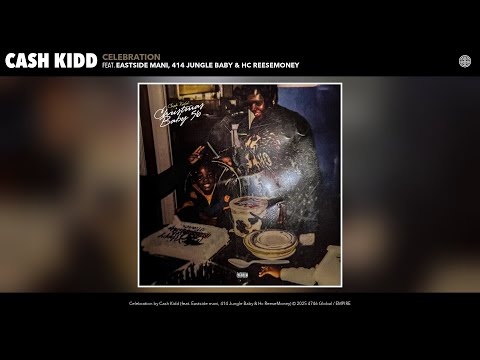 Cash Kidd - Celebration (Official Audio) (feat. Eastside mani, 414 Jungle Baby, Hc ReeseMoney)