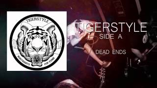 TIGERSTYLE - Dead Ends