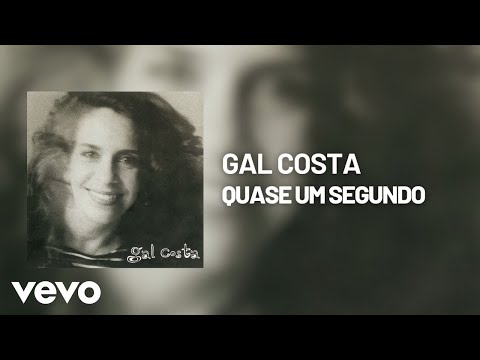 Gal Costa - Quase Um Segundo (Áudio Oficial)