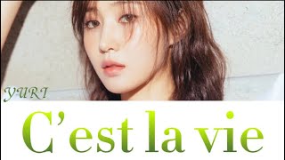 YURI(유리/ユリ) 【日本語訳 歌詞 Lyrics】’C’est la vie(That’s LIFE!)’