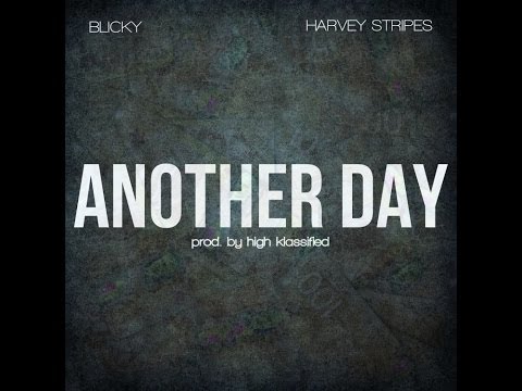 Blicky Ft. Harvey Stripes - Another Day (Prod. By High Klassified)
