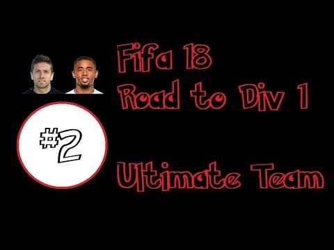 Fifa 18 - Road to Division 1 #2 - Fifa Ultimate Team