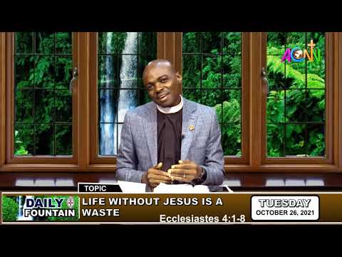 THE DAILY FOUNTAIN DEVOTIONAL OF OCTOBER 26, 2021 - THE REV'D CANON VALENTINE VERSHIMA SOO