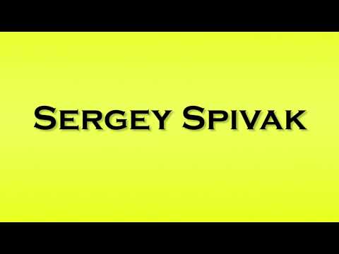 Pronunciation of Sergey Spivak