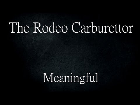 The Rodeo Carburettor - Meaningful [Lyrics | Kanji | Romaji | English]