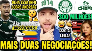EITA 300 MILHÕES! PALMEIRAS NEGOCIA COM MAIS 2 NOVOS PATROCINADORES! ANDREAS RECUSA ARÁBIA! LEILA E+
