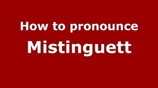 How to pronounce Mistinguett