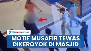 Motif Mahasiswa Tewas Dikeroyok Warga di Masjid Sibolga, Berawal Ingin Istirahat saat Dini Hari