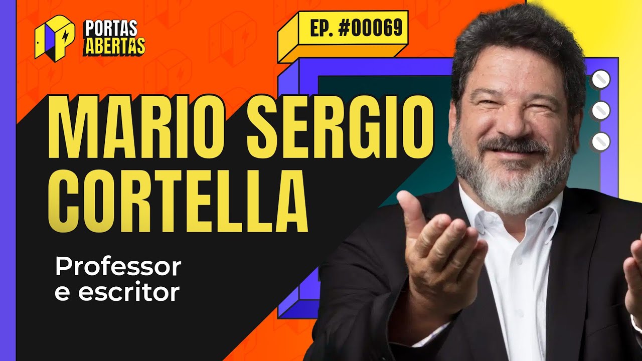 MARIO SERGIO CORTELLA - PORTAS ABERTAS, COM CARLOS TRAMONTINA - #69 #PA