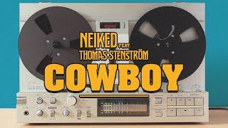 NEIKED - “Cowboy&quot; ft. Thomas Stenström (Official Audio)