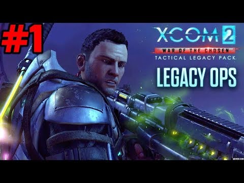 XCOM 2 War of The Chosen - Legacy Ops - Episode 1 (No Commentary playthrough)