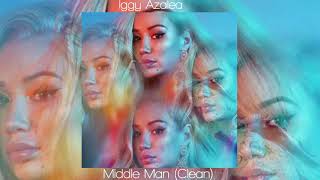Iggy Azalea - Middle Man (Clean)