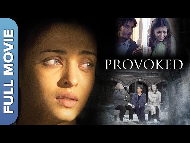 Provoked | Hindi Full Movie | Aishwarya Rai Bachchan, Michael Watson, Miranda Richardson