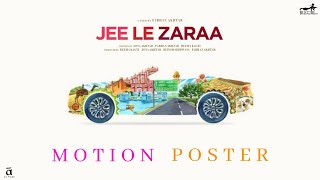 JEE LE ZARAA (Motion Poster) | Alia Bhatt | Katrina Kaif | Priyanka Chopra | Farhan Akhtar | Zoya A