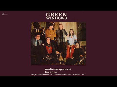 Green Windows - No Dia em que o Rei Fez Anos [1974, Single] RTP Festival da Canção
