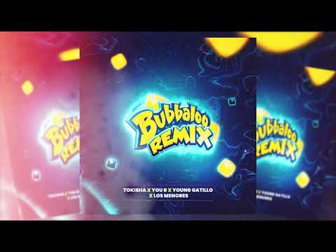 Bubbaloo - Tokischa ❌ You R ❌ Young Gatillo ❌Los Menores VF - (Bubalu - Biembo) - Official Remix