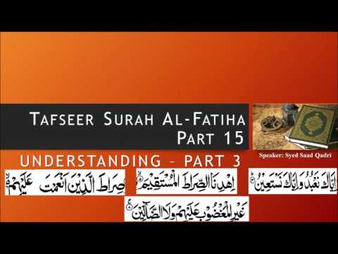 Tafseer ul Quran - Lecture 18 - Surah Al Fatiha - Part 15 - English