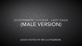 Government hooker - Lady Gaga (Male Version)