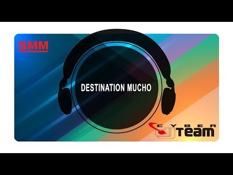 Cyber Dj Team - Destination Mucho